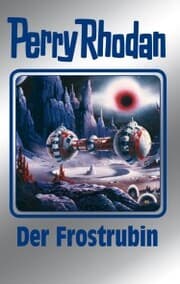 Cover von Perry Rhodan 130: Der Frostrubin (Silberband)