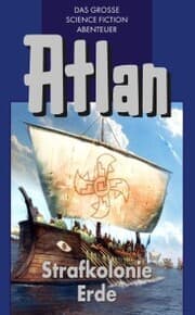 Cover von Atlan 5: Strafkolonie Erde (Blauband)