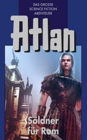 Cover von Atlan 7: Söldner für Rom (Blauband)