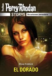 Cover von PERRY RHODAN-Storys: EL DORADO