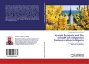 Cover von Joseph Babalola and the Growth of Indigenous Pentecostalism in Nigeria