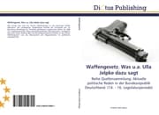 Cover von Waffengesetz.Was u.a.Ulla Jelpke dazu sagt