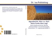 Cover von Agrarbericht.Was u.a.Karl-Heinz Funke dazu sagt