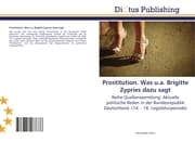 Cover von Prostitution.Was u.a.Brigitte Zypries dazu sagt