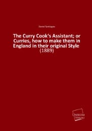 Cover von The Curry Cooks Assistant; or Curries, how to make them in England in their original Style