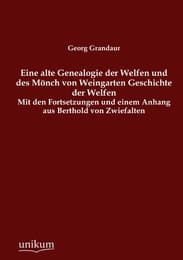 Cover von Eine alte Genealogie der Welfen und des Mönch von Weingarten Geschichte der Welfen