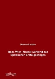 Cover von Rom, Wien, Neapel während des Spanischen Erbfolgekrieges