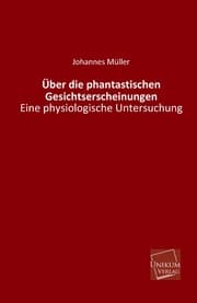 Cover von Über die phantastischen Gesichtserscheinungen
