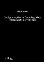 Cover von Die Apperzeption als Grundbegriff der pädagogischen Psychologie