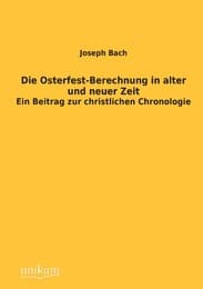 Cover von Die Osterfest-Berechnung in alter und neuer Zeit