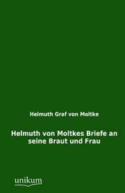 Cover von Helmuth von Moltkes Briefe an seine Braut und Frau