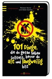 Cover von 101 Dinge, die du getan haben solltest, bevor du alt und langweilig bist