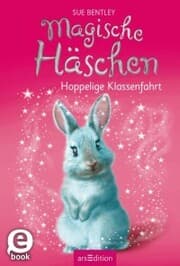 Cover von Magische Häschen - Hoppelige Klassenfahrt (Magische Häschen 4)