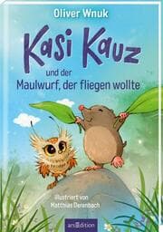Cover von Kasi Kauz und der Maulwurf, der fliegen wollte (Kasi Kauz 3)