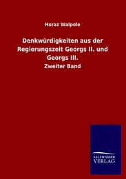 Cover von Denkwürdigkeiten aus der Regierungszeit Georgs II. und Georgs III.