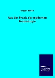 Cover von Aus der Praxis der modernen Dramaturgie