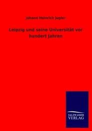 Cover von Leipzig und seine Universität vor hundert Jahren