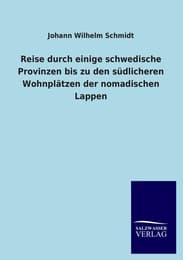 Cover von Reise durch einige schwedische Provinzen bis zu den südlicheren Wohnplätzen der nomadischen Lappen