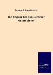 Cover von Die Regenz bei den Luzerner Osterspielen