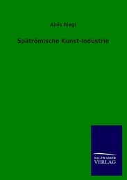 Cover von Spätrömische Kunst-Industrie