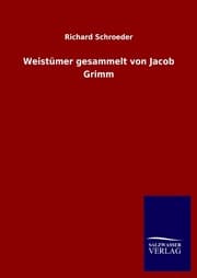 Cover von Weistümer gesammelt von Jacob Grimm