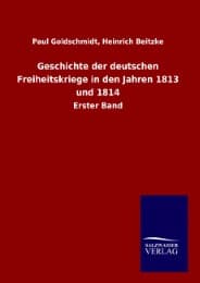 Cover von Geschichte der deutschen Freiheitskriege in den Jahren 1813 und 1814