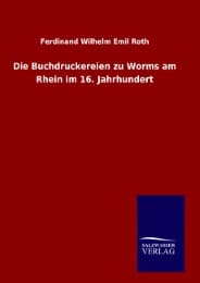 Cover von Die Buchdruckereien zu Worms am Rhein im 16.Jahrhundert
