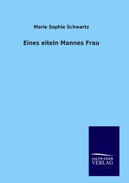 Cover von Eines eiteln Mannes Frau
