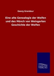Cover von Eine alte Genealogie der Welfen und des Mönch von Weingarten Geschichte der Welfen