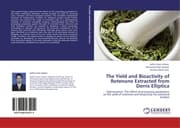 Cover von The Yield and Bioactivity of Rotenone Extracted from Derris Elliptica