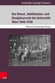 Cover von Das Dienst-, Habilitations- und Disziplinarrecht der Universität Wien 1848-1938
