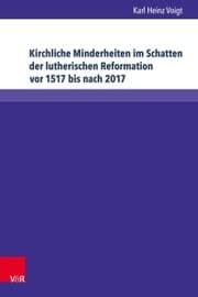 Cover von Kirchliche Minderheiten im Schatten der lutherischen Reformation vor 1517 bis nach 2017
