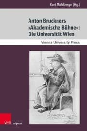 Cover von Anton Bruckners »Akademische Bühne«: Die Universität Wien
