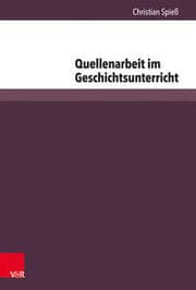 Cover von Quellenarbeit im Geschichtsunterricht