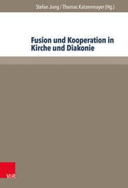 Cover von Fusion und Kooperation in Kirche und Diakonie