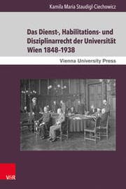 Cover von Das Dienst-, Habilitations- und Disziplinarrecht der Universität Wien 1848-1938