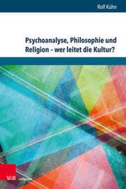 Cover von Psychoanalyse, Philosophie und Religion - wer leitet die Kultur?
