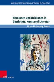 Cover von Heroinnen und Heldinnen in Geschichte, Kunst und Literatur
