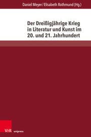 Cover von Der Dreißigjährige Krieg in Literatur und Kunst im 20. und 21. Jahrhundert