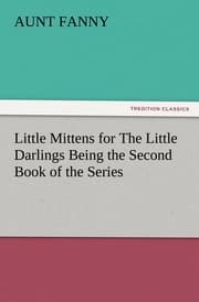 Cover von Little Mittens for The Little Darlings Being the Second Book of the Series
