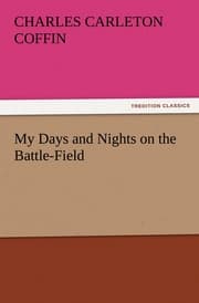 Cover von My Days and Nights on the Battle-Field