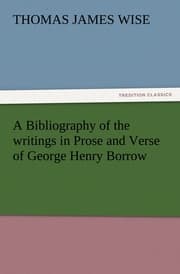 Cover von A Bibliography of the writings in Prose and Verse of George Henry Borrow