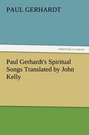 Cover von Paul Gerhardt's Spiritual Songs Translated by John Kelly