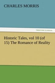Cover von Historic Tales, vol 10 (of 15) The Romance of Reality