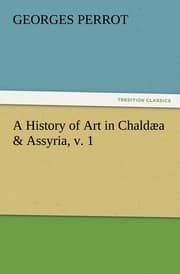 Cover von A History of Art in Chaldæa & Assyria, v.1
