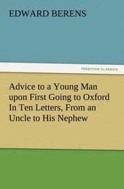 Cover von Advice to a Young Man upon First Going to Oxford In Ten Letters, From an Uncle to His Nephew