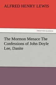 Cover von The Mormon Menace The Confessions of John Doyle Lee, Danite