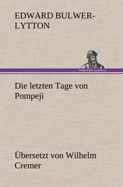 Cover von Die letzten Tage von Pompeji (Übersetzt von Wilhelm Cremer)
