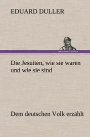 Cover von Die Jesuiten, wie sie waren und wie sie sind