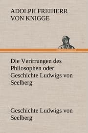 Cover von Die Verirrungen des Philosophen oder Geschichte Ludwigs von Seelberg